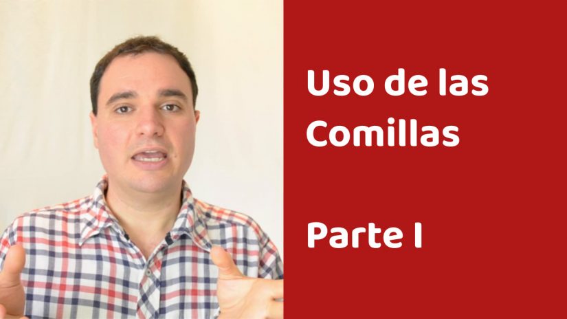 Uso de las Comillas – Parte I